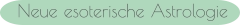 Neue esoterische Astrologie